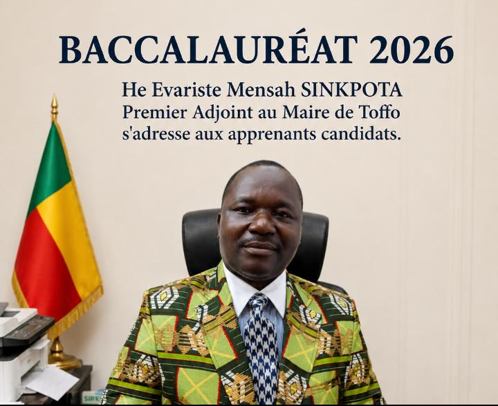 BACCALAURÉAT SESSION DE JUIN 2026: Les mots forts de l\'He Evariste Mensah SINKPOTA Premier Adjoint au Maire de Toffo aux aprenants candidats de Toffo